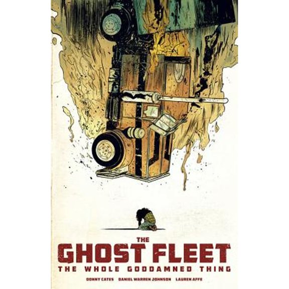 Pre-Owned Ghost Fleet: The Whole Goddamned Thing (Paperback) 1534304401 9781534304406
