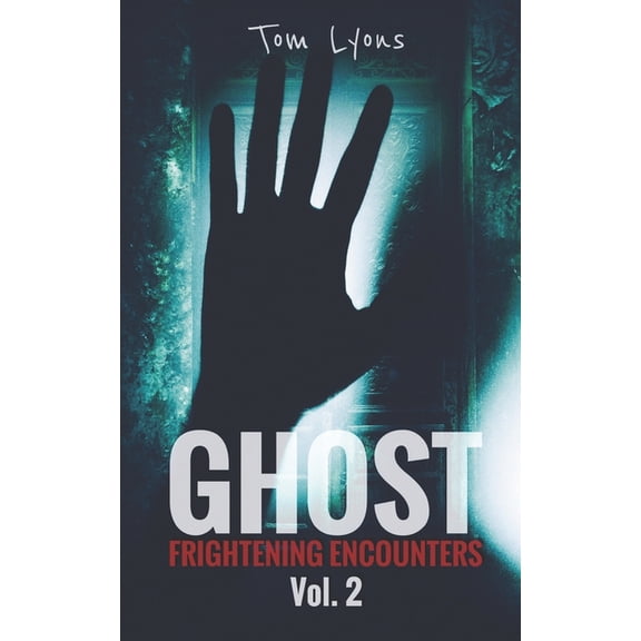 Ghost Frightening Encounters Ghost Frightening Encounters: Volume 2, Book 2, (Paperback)