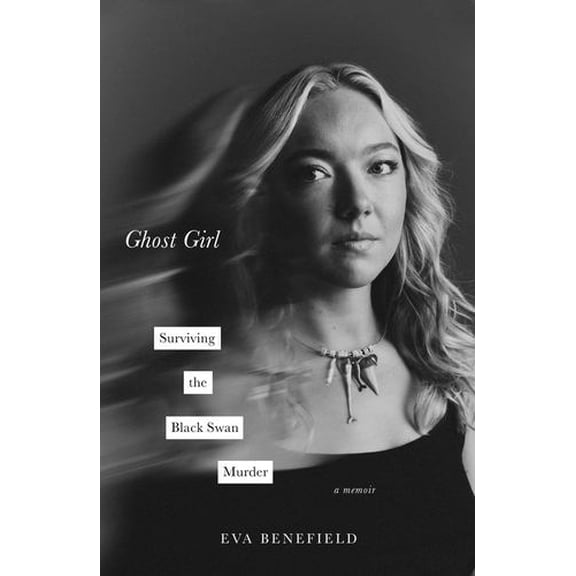 Ghost Girl: Surviving the Black Swan MurderA Memoir