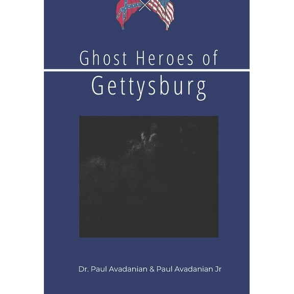 Ghost Heroes of Gettysburg, (Paperback)
