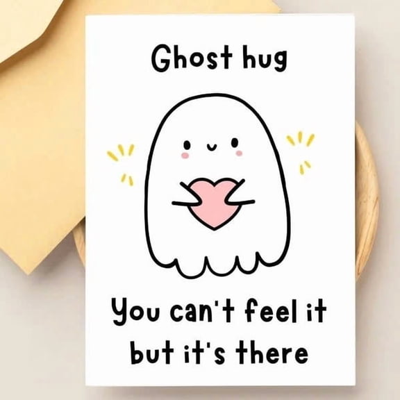 Ghost Hug Greeting Card Cute Ghost Design with Heart You Can't Feel It But It's There Perfect for Encouragement, Friendship, or Just Because