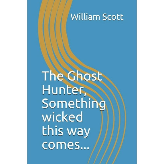 Ghost Hunter The Ghost Hunter: "Something wicked this way comes.", Book 4, (Paperback)