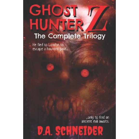 Ghost Hunter Z Trilogy: Ghost Hunter Z: The Complete Trilogy (Paperback)