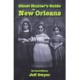thumbnail image 1 of Ghost Hunter's Guide Ghost Hunter's Guide to New Orleans: Revised Edition, (Paperback), 1 of 1