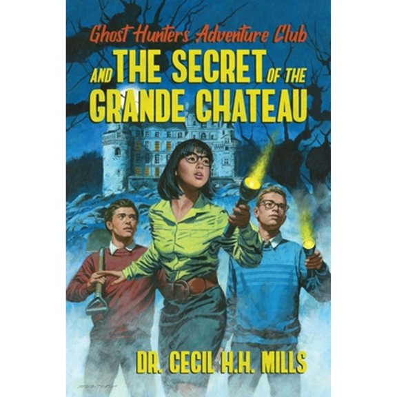 Pre-Owned Ghost Hunters Adventure Club and the Secret of the Grande Chateau, 9781682618929, 1682618927, Hardcover,
