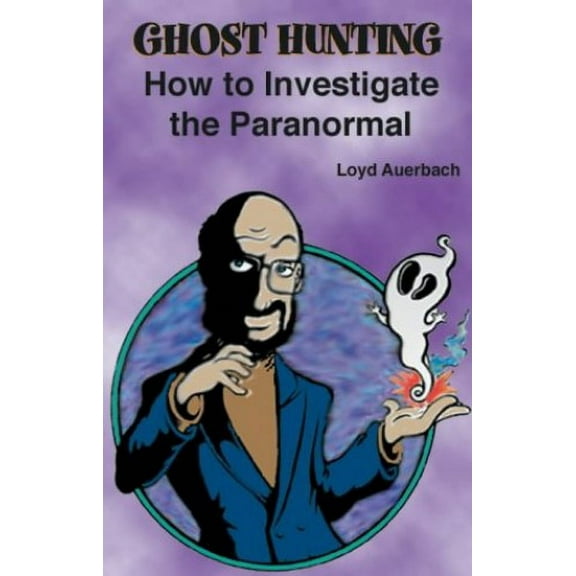 Pre-Owned Ghost Hunting: How to Investigate the Paranormal (Paperback) 1579510671 9781579510671