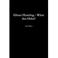 thumbnail image 1 of Ghost Hunting - What Are Orbs?, (Paperback), 1 of 1