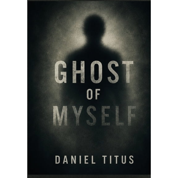 Ghost Of Myself, (Hardcover)
