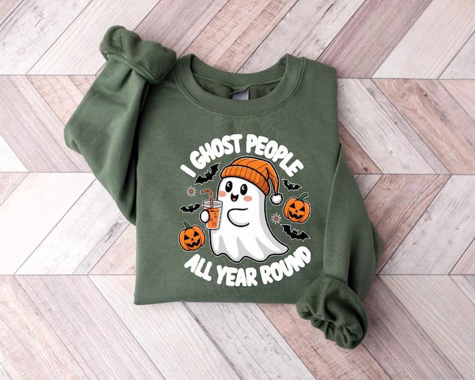 Ghost People All Year Round Fun Fall Autumn Sweatshirt - Walmart.com
