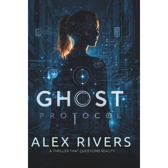 Ghost Protocol: A thriller that questions reality, (Paperback)