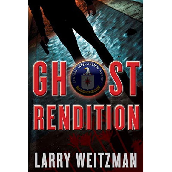 Pre-Owned Ghost Rendition: A CIA Thriller (Hardcover) 1630061514 9781630061517