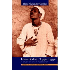 Ghost Riders of Upper Egypt: A Study of Spirit Possession (Paperback)
