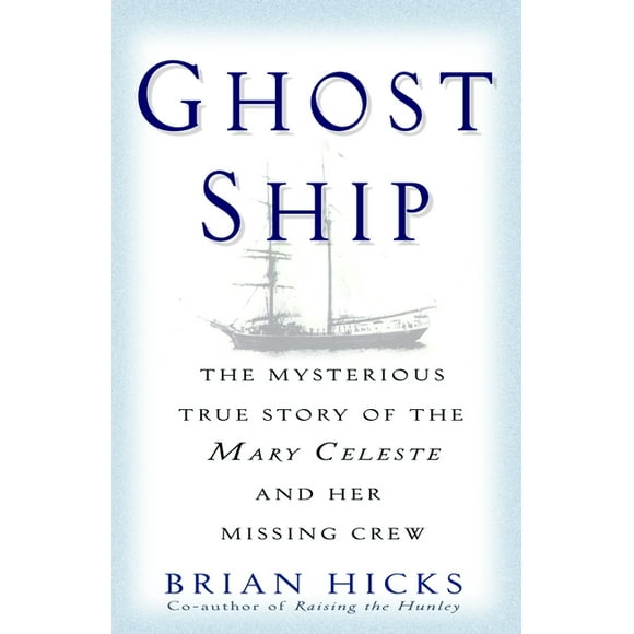 Ghost Ship : The Mysterious True Story of the Mary Celeste and Her Missing Crew (Paperback)
