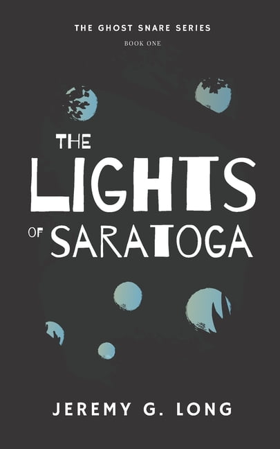 Ghost Snare: The Lights of Saratoga (The Ghost Snare Series) (Series #1) (Paperback)