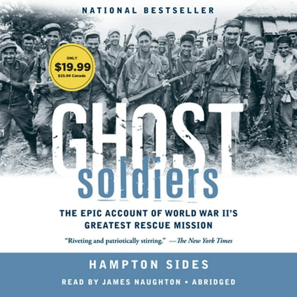Pre-Owned Ghost Soldiers: The Forgotten Epic Story of World War II's Most Dramatic Mission (Audiobook 9780739341766) by Hampton Sides, James Naughton