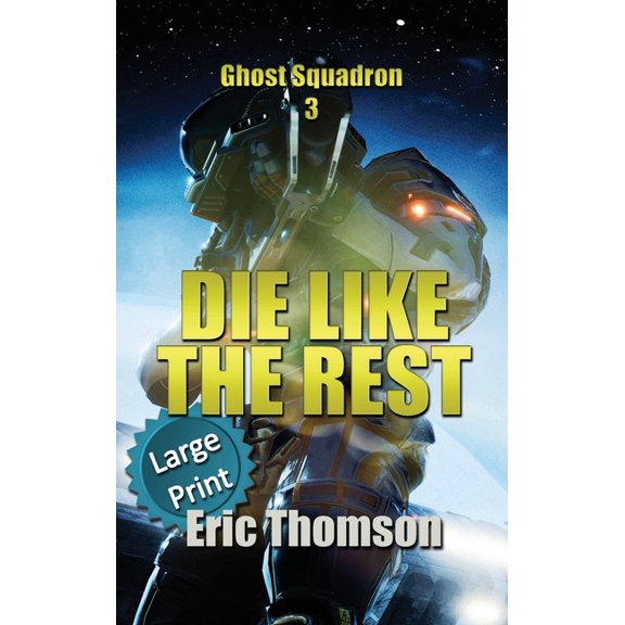 Ghost Squadron Die Like the Rest, Book 3, (Hardcover)