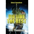 thumbnail image 1 of Ghost Squadron Die Like the Rest, Book 3, (Hardcover), 1 of 1