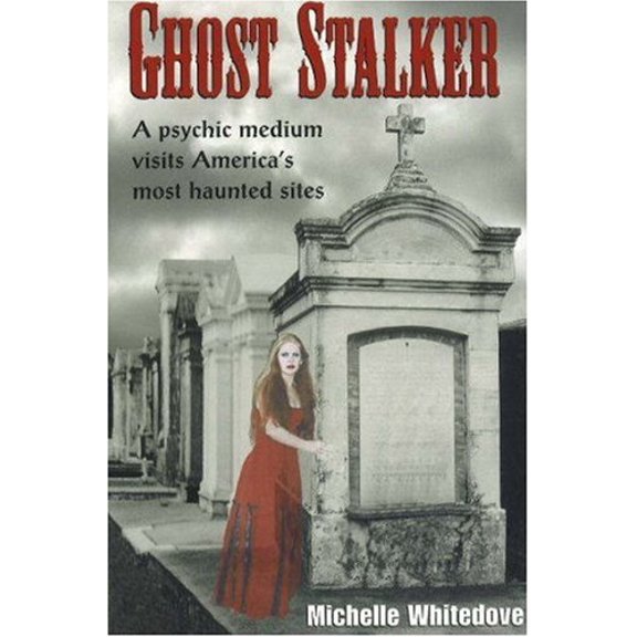 Pre-Owned Ghost Stalker: A Psychic Medium Visits America's Most Haunted Sites (Paperback) 097149083X 9780971490833