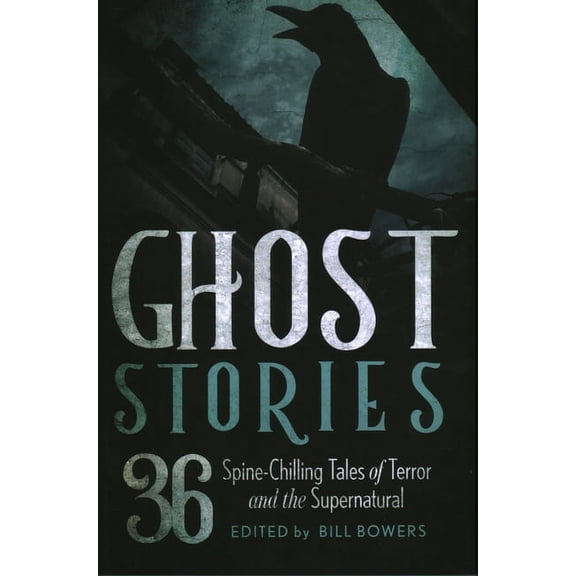 Ghost Stories : 36 Spine-Chilling Tales of Terror and the Supernatural (Hardcover)