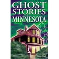 thumbnail image 1 of Ghost Stories Ghost Stories of Minnesota, (Paperback), 1 of 1