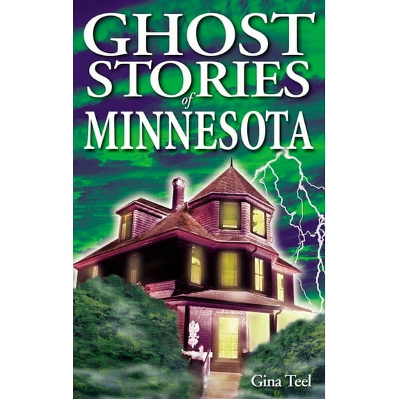 Ghost Stories Ghost Stories of Minnesota, (Paperback)