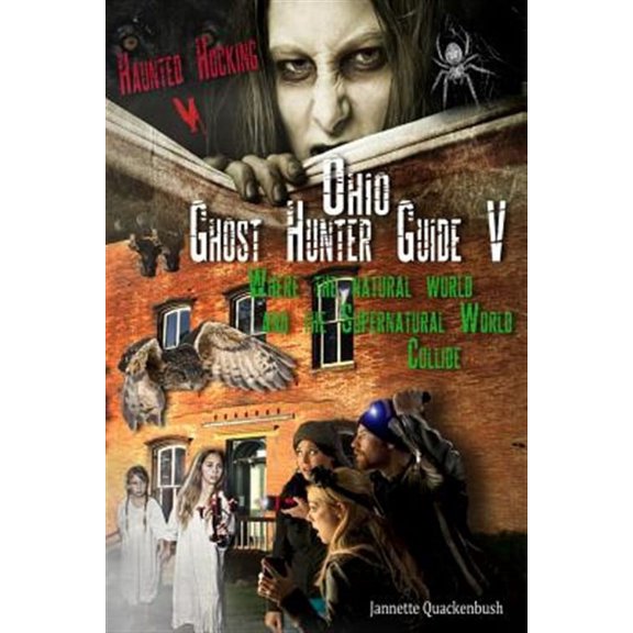Ghost Stories and Haunted Tales: Ohio Ghost Hunter Guide V: A Haunted Hocking Ghost Hunter Guide (Paperback)