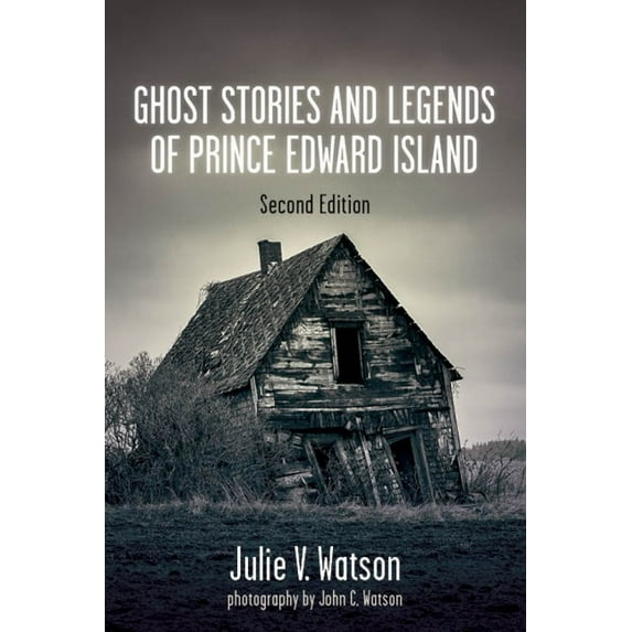 Ghost Stories and Legends of Prince Edward Island, (Paperback)