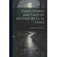 thumbnail image 1 of Ghost Stories and Tales of Mystery [By J.S. Le Fanu], (Paperback), 1 of 1