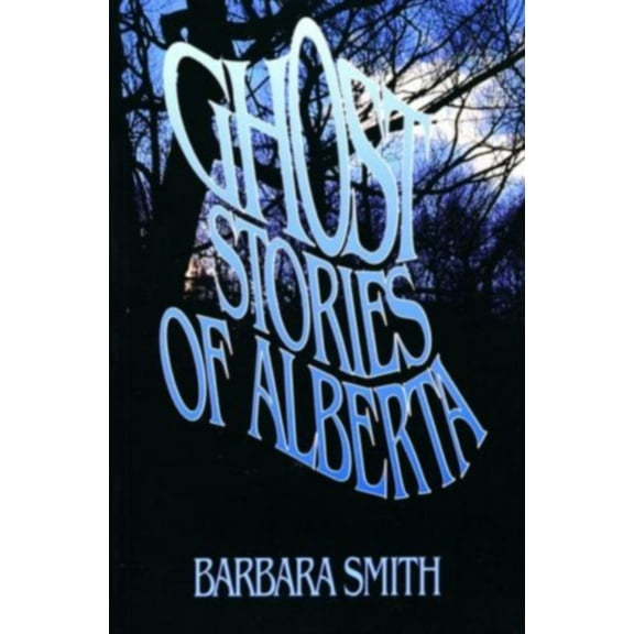 Ghost Stories of Alberta (Paperback)