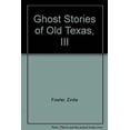 thumbnail image 1 of Pre-Owned Ghost Stories of Old Texas, III (Hardcover) 1571680608 9781571680600, 1 of 1