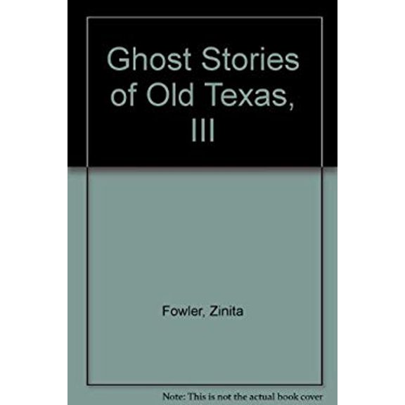 Pre-Owned Ghost Stories of Old Texas, III (Hardcover) 1571680608 9781571680600