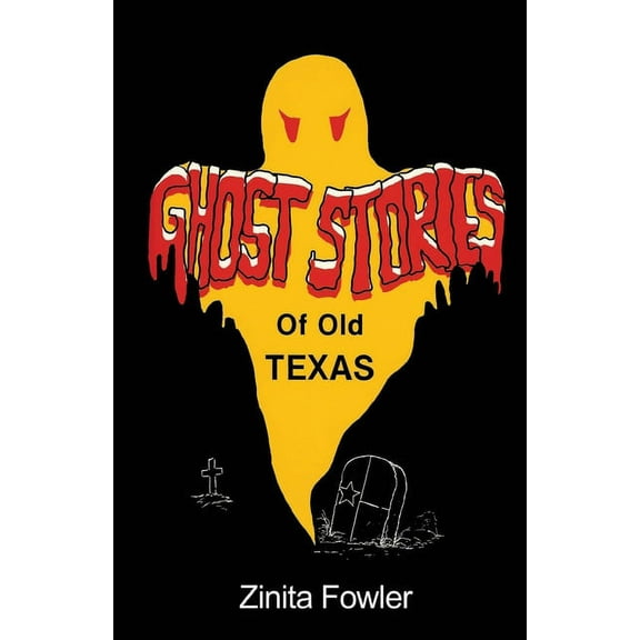 Ghost Stories of Old Texas: Volume 1