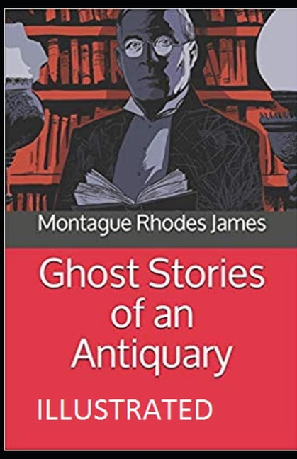 Ghost Stories of an Antiquary Illustrated (Paperback)