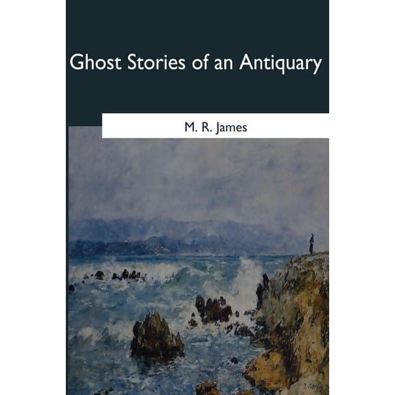 Ghost Stories of an Antiquary (Paperback)