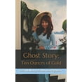thumbnail image 1 of Ghost Story : Ten Ounces of Gold (Paperback), 1 of 1
