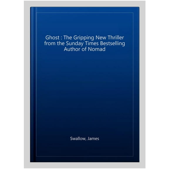 Ghost : The Gripping New Thriller from the Sunday Times Bestselling Author of Nomad