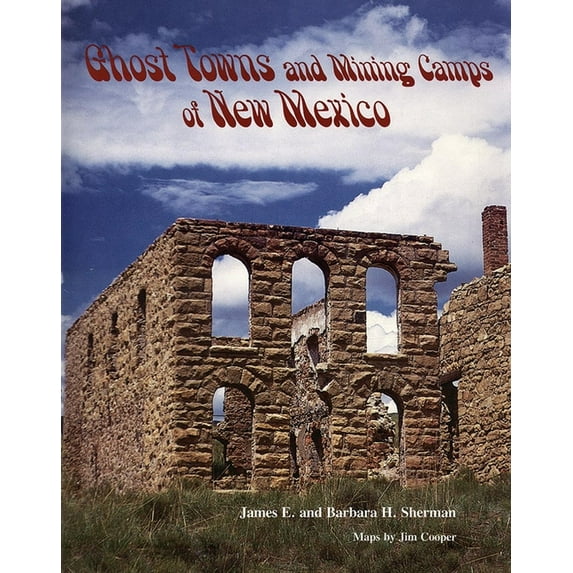 Ghost Towns and Mining Camps of New Mexico, (Paperback)