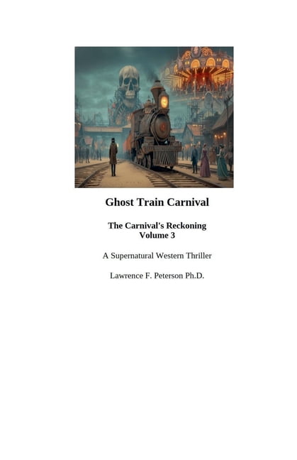 Ghost Train Carnival Trilogy Ghost Train Carnival: The Carnival's Reckoning, Book 3, (Paperback)