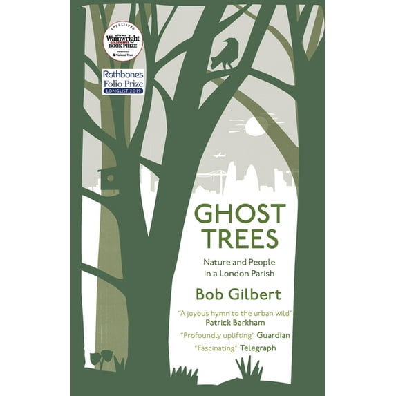 Ghost Trees : Nature and People in a London Parish