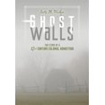thumbnail image 1 of Ghost Walls: The Story of a 17th-Century Colonial Homestead, (Hardcover), 1 of 1