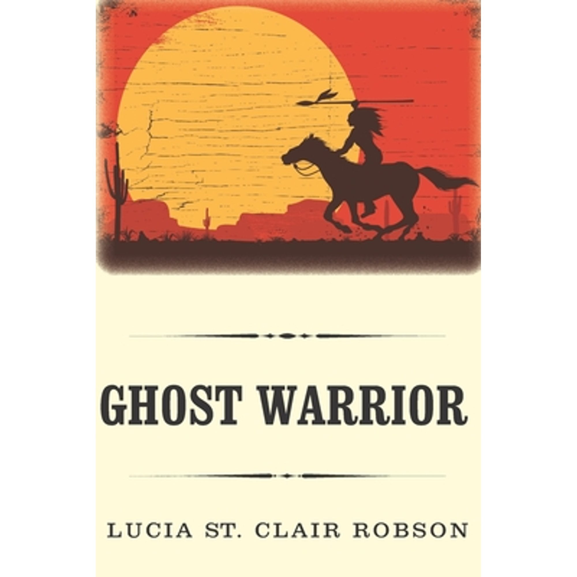 Ghost Warrior (Paperback) by Lucia St Clair Robson Walmart Business