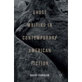 thumbnail image 1 of Ghost Writing in Contemporary American Fiction, (Hardcover), 1 of 1