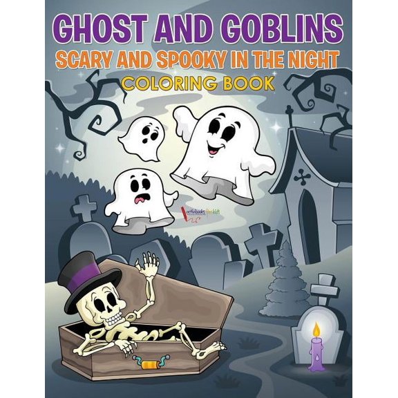 Ghost and Goblins Scary and Spooky In the Night, (Paperback)
