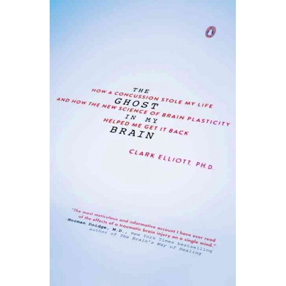 Pre-Owned Ghost in My Brain, The : How a Concussion Stole My Life and How the New Science of Brain Plasticity Helped Me Get It Back Paperback