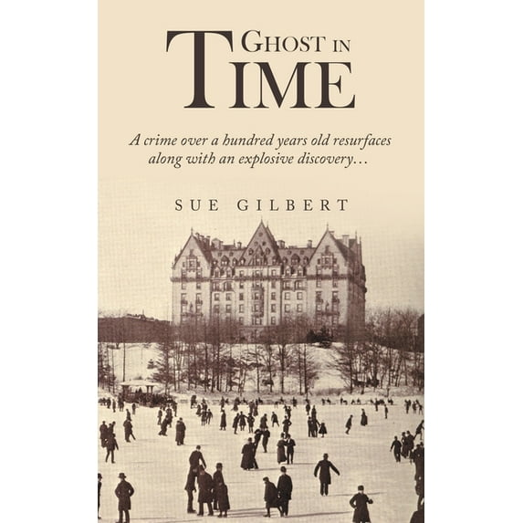 Ghost in Time: A Crime over a Hundred Years Old Resurfaces Along with an Explosive Discovery...