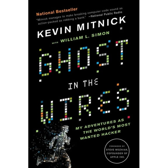 Ghost in the Wires: My Adventures as the World's Most Wanted Hacker, (Paperback)