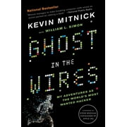 Ghost in the Wires My Adventures as the Worlds Most Wanted Hacker, Paperback