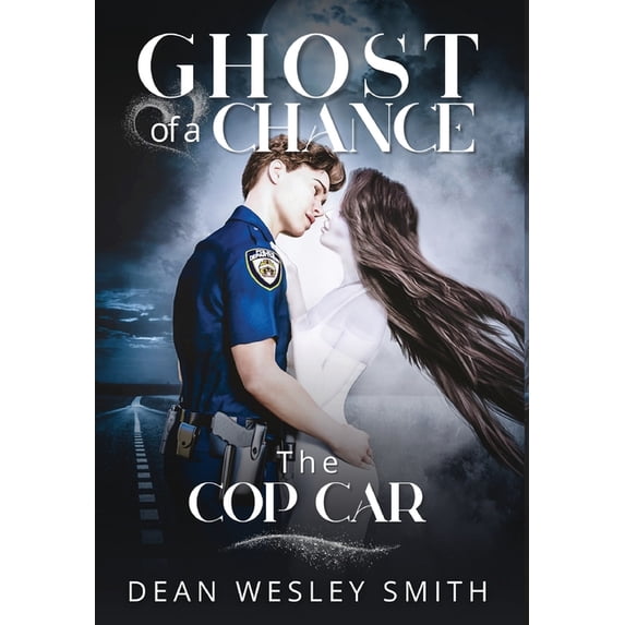 Ghost of a Chance The Cop Car, Book 4, (Hardcover)