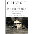 thumbnail image 1 of Pre-Owned Ghost of the Innocent Man: A True Story of Trial and Redemption (Paperback) 0316311502 9780316311502, 1 of 1