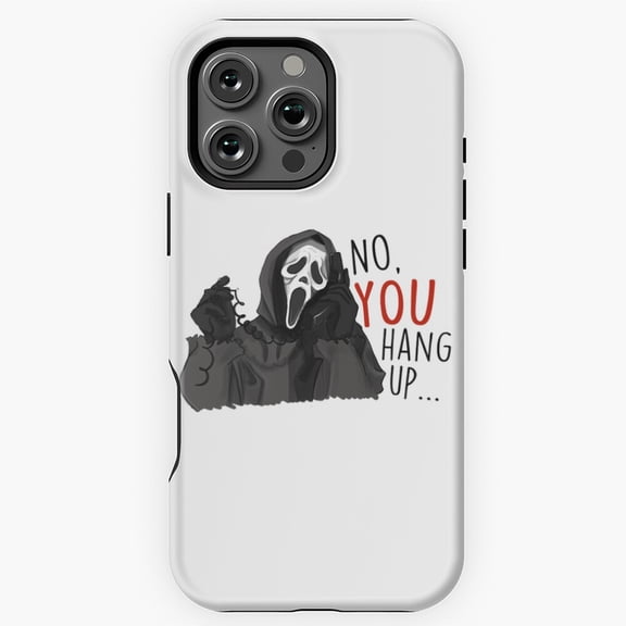 Ghostface Scream You Hang Up Phone Case for iPhone 16 15 14 13 12 11 Pro Max M5900483